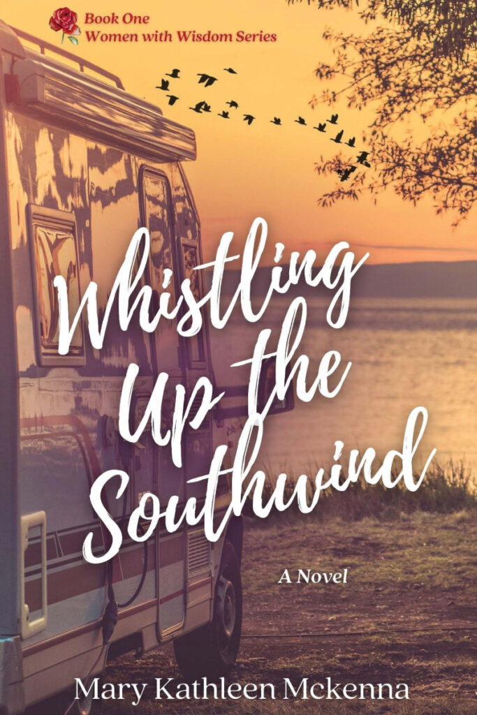 Book cover of  "Whistling Up the Southwind," the inaugural book of the Women with Wisdom series, is a tribute to women and their unique experiences in RV travel. 